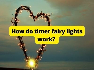 How do timer fairy lights work? 